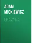 Адам Мицкевич - Grażyna
