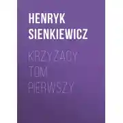Постер книги Krzyżacy, tom pierwszy
