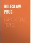 Болеслав Прус - Faraon, tom trzeci
