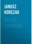 Януш Корчак - Kajtuś Czarodziej