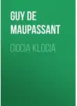 Ги де Мопассан - Ciocia Klocia