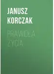 Януш Корчак - Prawidła życia