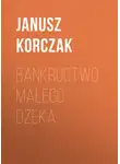 Януш Корчак - Bankructwo małego Dżeka