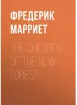 Фредерик Марриет - The Children of the New Forest