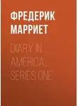 Фредерик Марриет - Diary in America, Series One