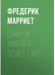 Фредерик Марриет - Diary in America, Series Two