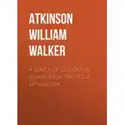 Постер книги A Series of Lessons in Gnani Yoga: The Yoga of Wisdom