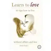 Постер книги Learn to love. 30 tips how to live
