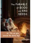 Сергей Валерич - The parable of good and bad deeds