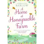 Постер книги A Home at Honeysuckle Farm: A gorgeous and heartwarming summer read