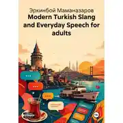 Постер книги Modern Turkish Slang and Everyday Speech for adults