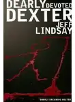 Джеффри Линдсей - Дорогой друг Декстер