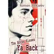 Постер книги The Abyss Kisses Ya Back