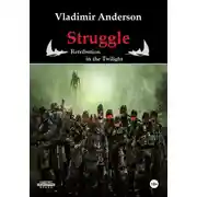 Постер книги Struggle. Retribution in the Twilight