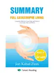 Smart Reading - Summary: Full Catastrophe Living. Using the Wisdom of Your Body and Mind to Face Stress, Pain, and Illness. Jon Kabat-Zinn