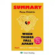 Постер книги Summary: When Things Fall Apart. Heart Advice for Difficult Times. Pema Chödrön