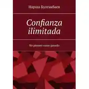 Постер книги Confianza ilimitada. No pienses como ganado