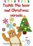 Валентина Басан - Tashik the bear and Christmas miracle