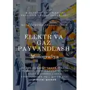 Постер книги Elektr va gaz payvandlash. Monografiya