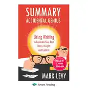 Постер книги Summary: Accidental Genius. Using Writing to Generate Your Best Ideas, Insight and Content. Mark Levy