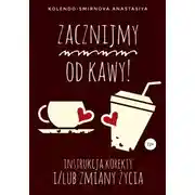 Постер книги Zacznijmy od kawy