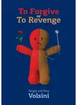 Сергей и Дина Волсини - To Forgive or To Revenge. Collection of articles