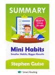 Smart Reading - Summary: Mini Habits. Smaller Habits, Bigger Results. Stephen Guise