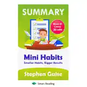 Постер книги Summary: Mini Habits. Smaller Habits, Bigger Results. Stephen Guise