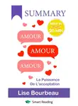 Smart Reading - Summary: Amour – Amour – Amour. La puissance de l’acceptation. Lise Bourbeau