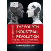 Постер книги The fourth industrial revolution glossarium: over 1500 of the hottest terms you will use to create the future. Textbook