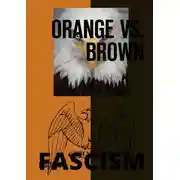 Постер книги Orange vs Brown. Fascism