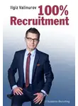 Ильгиз Валинуров - 100% Recruitment