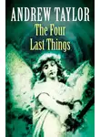 Эндрю Тэйлор - The Four Last Things