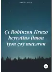Даниэль Дефо - Çı Robinzon Kruzo heyrətinə jimon iyən çəy macəron