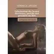 Постер книги Geheimnisse der besten Herrinnen: perfekt und geschickt im Bett. Sextraining für Frauen