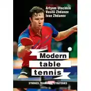 Постер книги Modern table tennis: strokes, trainings, strategies