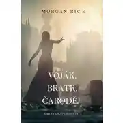 Постер книги Voják, Bratr, Čaroděj