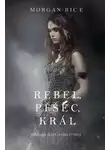 Морган Райс - Rebel, Pěšec, Král 