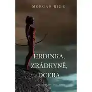 Постер книги Hrdinka, Zrádkyně, Dcera
