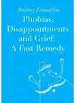 Андрей Ермошин - Phobias, Disappointments and Grief: A Fast Remedy