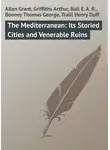 Грант Аллен - The Mediterranean: Its Storied Cities and Venerable Ruins