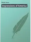Оскар Уайльд - Impressions of America