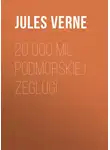 Жюль Верн - 20 000 mil podmorskiej żeglugi