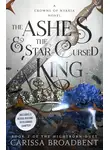 Карисса Бродбент - Пепел и проклятый звездой король