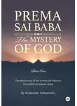 Svyatoslav Dubyanskiy - Prema Sai Baba. The Mystery of God. Part One