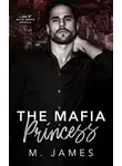 М. Джеймс - Принцесса мафии