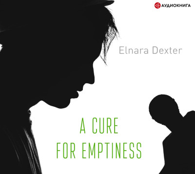 Постер книги A Cure for Emptiness / Прорасти в моей пустоте